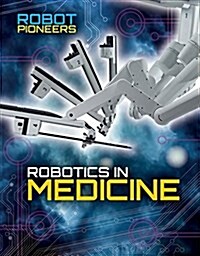 Robotics in Medicine (Library Binding)