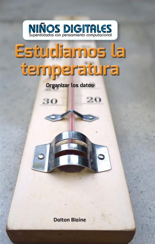 Estudiamos La Temperatura: Organizar Los Datos (We Study Temperature: Organizing Data) (Library Binding)