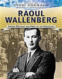 Raoul Wallenberg: Swedish Diplomat and Hero of the Holocaust (Library Binding)