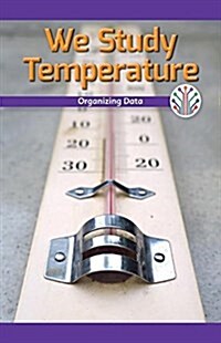 We Study Temperature: Organizing Data (Paperback)