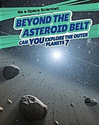 Beyond the Asteroid Belt: Can You Explore the Outer Planets? (Paperback)