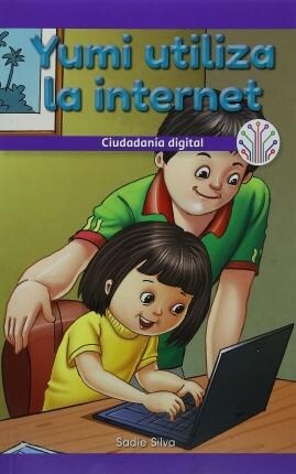 Yumi Utiliza La Internet: Ciudadan? Digital (Yumi Uses the Internet: Digital Citizenship) (Paperback)