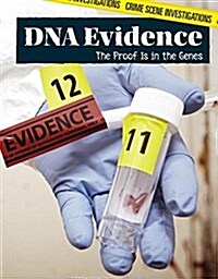 DNA Evidence: The Proof Is in the Genes (Paperback)