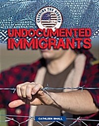 Undocumented Immigrants (Paperback)