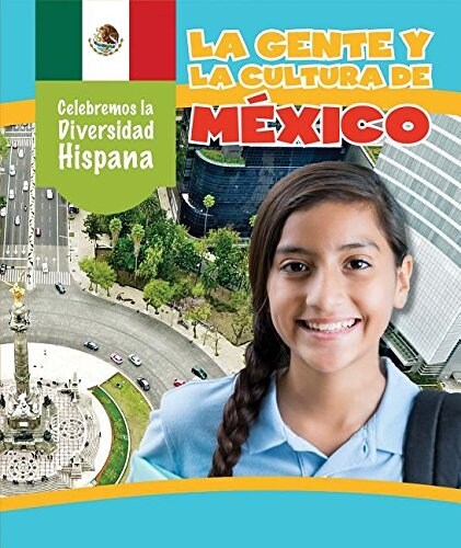 La Gente Y La Cultura de M?ico (the People and Culture of Mexico) (Library Binding)