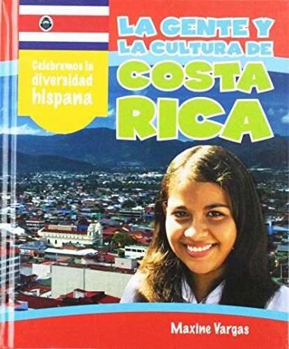 La Gente y La Cultura de Costa Rica (the People and Culture of Costa Rica) (Library Binding)
