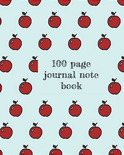 100 page journal note book: APPLE Cover 100 pages of faint lined note paper (Paperback)