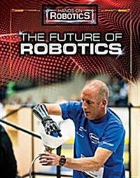The Future of Robotics (Library Binding)