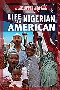 Life as a Nigerian American (Library Binding)