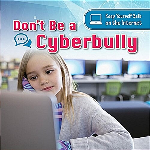 Dont Be a Cyberbully (Library Binding)