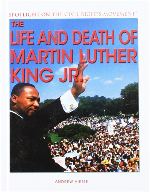 The Life and Death of Martin Luther King Jr. (Library Binding)