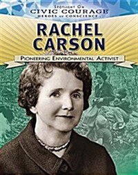 Rachel Carson: Pioneering Environmental Activist (Library Binding)