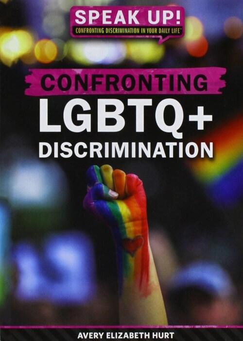 Confronting Lgbtq+ Discrimination (Library Binding)