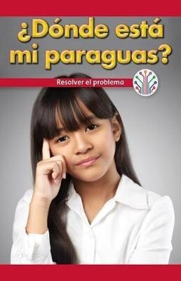 풡?de Est?Mi Paraguas?: Resolver El Problema (Where Is My Umbrella?: Fixing a Problem) (Paperback)