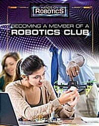 Becoming a Member of a Robotics Club (Paperback)