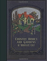Country Homes and Gardens of Moderate Cost (Paperback)