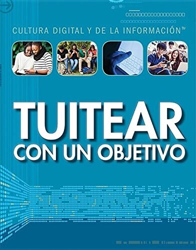 Tuitear Con Un Objetivo (Tweeting with a Purpose) (Library Binding)