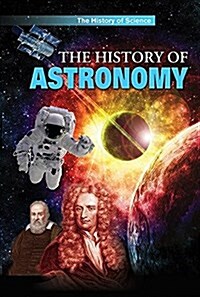 The History of Astronomy (Library Binding)