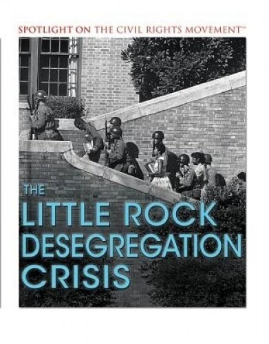 The Little Rock Desegregation Crisis (Library Binding)