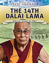 The 14th Dalai Lama: Spiritual Leader of Tibet (Library Binding)