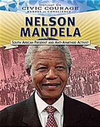 Nelson Mandela: South African President and Anti-Apartheid Activist (Library Binding)