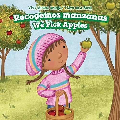 Recogemos Manzanas / We Pick Apples (Library Binding)