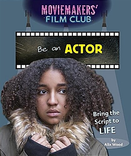 Be an Actor: Bring the Script to Life (Paperback)