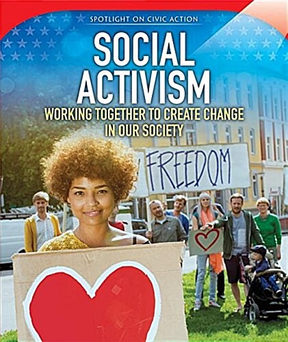 Social Activism: Working Together to Create Change in Our Society (Paperback)