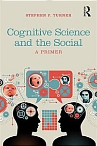 Cognitive Science and the Social: A Primer (Paperback)