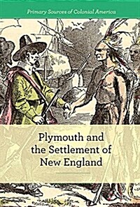 Plymouth and the Settlement of New England (Library Binding)