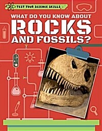 What Do You Know About Rocks and Fossils? (Paperback)