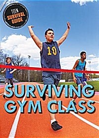 Surviving Gym Class (Library Binding)