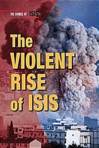 The Violent Rise of Isis (Library Binding)