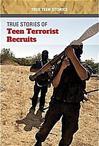 True Stories of Teen Terrorist Recruits (Paperback)