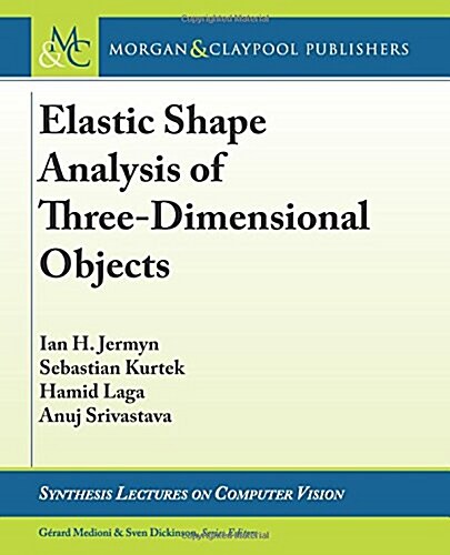 Elastic Shape Analysis of Three-dimensional Objects (Paperback)