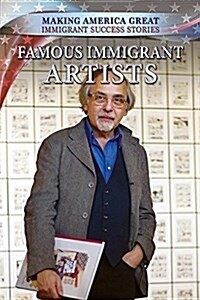 Famous Immigrant Artists (Library Binding)