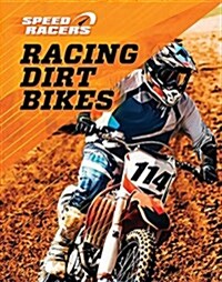 Racing Dirt Bikes (Library Binding)