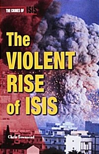 The Violent Rise of Isis (Paperback)