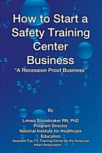 How to Start a Safety Training Business (Paperback, 2nd)