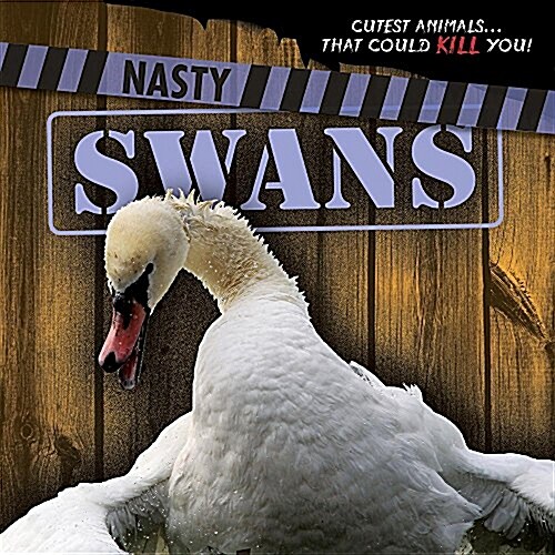 Nasty Swans (Library Binding)