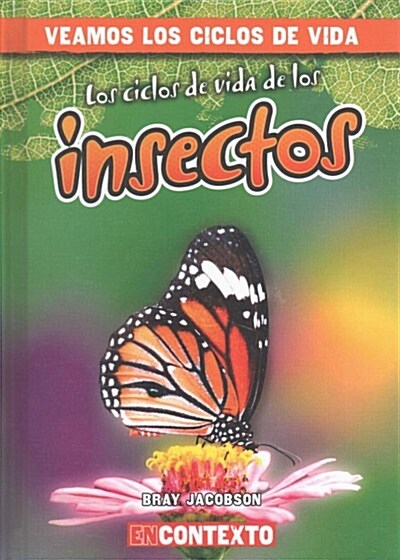 Los Ciclos de Vida de Los Insectos (Insect Life Cycles) (Library Binding)