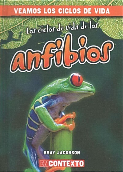 Los Ciclos de Vida de Los Anfibios (Amphibian Life Cycles) (Library Binding)