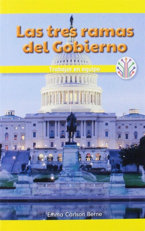 Las Tres Ramas del Gobierno: Trabajar En Equipo (the Three Branches of Government: Working as a Team) (Paperback)