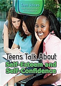 Teens Talk About Self-esteem and Self-confidence (Paperback)
