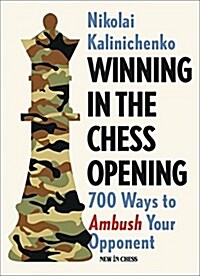 Winning in the Chess Opening: 700 Ways to Ambush Your Opponent (Paperback)