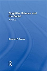 Cognitive Science and the Social: A Primer (Hardcover)