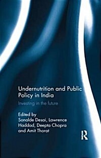 Undernutrition and Public Policy in India: Investing in the Future (Paperback)