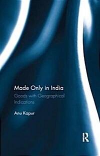 Made Only in India: Goods with Geographical Indications (Paperback)