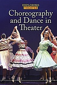 Choreography and Dance in Theater (Library Binding)