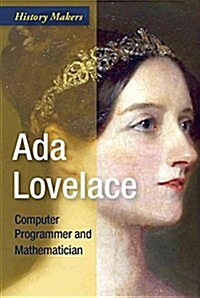 ADA Lovelace: Computer Programmer and Mathematician (Library Binding)